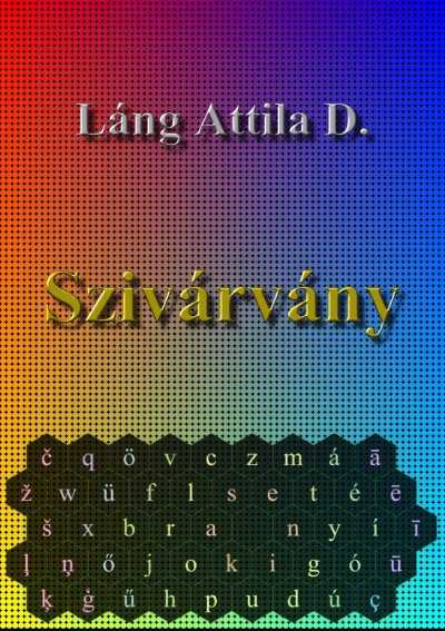 Láng Attila D.: Szivárvány című Egyéb könyvének borítója